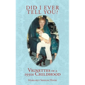 Did I Ever Tell You?: Vignettes of a 1930s Childhood - Paperback