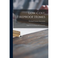 Low-cost, Fireproof Homes: Suggestions for Design and Construction - Paperback