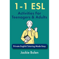 1-1 ESL Activities For Teenagers & Adults: Private English Tutoring Made Easy - Paperback