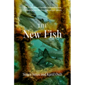The New Fish: The Truth about Farmed Salmon and the Consequences We Can No Longer Ignore - Paperback