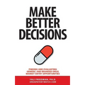 Make Better Decisions: Finding and Evaluating Generic and Branded Drug Market Entry Opportunities - Paperback