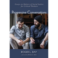 Progressive Conversations: Essays on Matters of Social Justice for Critical Thinkers - Paperback