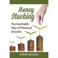 Money Stacking: The Inevitable Way of Financial Growth - Paperback