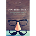 Now That's Funny: Humorous Illustrations to Soup Up Your Talks, Sermons, or Speeches - Hardcover