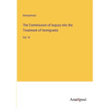 The Commission of Inquiry into the Treatment of Immigrants: Vol. IV - Paperback