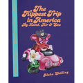 Alake Shilling: The Hippest Trip in America: By Land, Air and Sea - Hardcover
