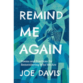 Remind Me Again: Poems and Practices for Remembering Who We Are - Paperback