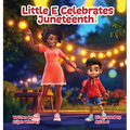 Little E. Celebrates Juneteenth!: Juneteenth - Hardcover