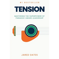 Tension: Mastering the Superpower of Paradox-Aware Leadership - Paperback