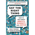 Say the Right Thing: How to Talk about Identity, Diversity, and Justice - Hardcover