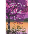 The Fruit of Self-Care: 7 Strategies to Love Yourself and Set Boundaries - Paperback