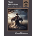 Piano Reflections: Thirteen Intermediate Compositions - Paperback