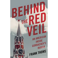 Behind the Red Veil: An American Inside Gorbachev's Russia - Paperback