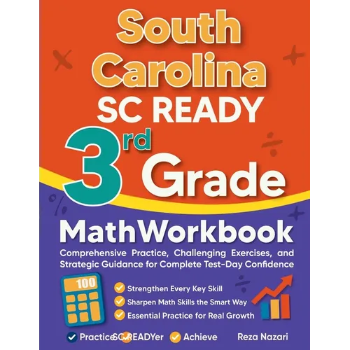 South Carolina SC READY 3rd Grade Math Workbook: Comprehensive Practice, Challenging Exercises, and Strategic Guidance for Complete Test-Day Confidenc - Paperback
