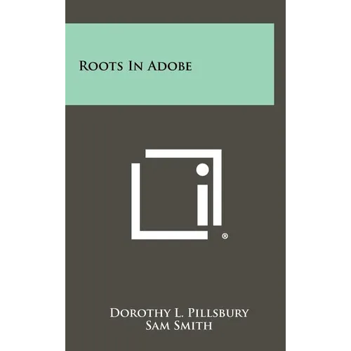 Roots In Adobe - Hardcover