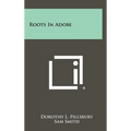 Roots In Adobe - Hardcover