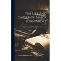 The Life And Career Of Major John André: Adjutant-general Of The British Army In America - Hardcover
