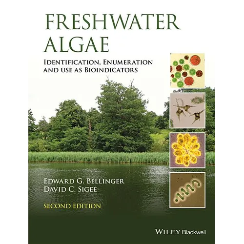 Freshwater Algae: Identification, Enumeration and Use as Bioindicators - Hardcover