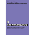University of Chicago Readings in Western Civilization, Volume 5: The Renaissance Volume 5 - Paperback