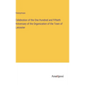 Celebration of the One Hundred and Fiftieth Aniversary of the Organization of the Town of Leicester - Hardcover