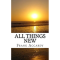 All Things New: How The Christian Life Works - Paperback