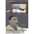 Finding Horace Pippin The Story of The Mary Ann Pyle Bridge Painting - Paperback