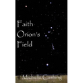 Faith Orion's Field - Paperback