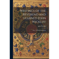 Writings of the Reverend and Learned John Wickliff: Issue 1 Of British Reformers - Paperback