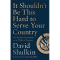 It Shouldn't Be This Hard to Serve Your Country - Hardcover