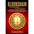 Blockchain: Discover the Technology behind Smart Contracts, Wallets, Mining and Cryptocurrency (including Bitcoin, Ethereum, Rippl - Paperback