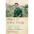 Peace Is a Shy Thing: The Life and Art of Tim O'Brien - Hardcover