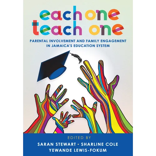 Each One Teach One: Parental Involvement and Family Engagement in Jamaica's Education System - Paperback