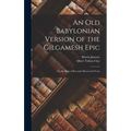 An Old Babylonian Version of the Gilgamesh Epic: On the Basis of Recently Discovered Texts - Hardcover