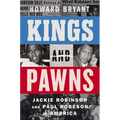 Kings and Pawns: Jackie Robinson and Paul Robeson in America - Hardcover