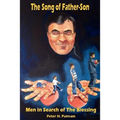 The Song of Father-Son: Men in Search of The Blessing - Paperback