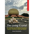 The Living Crystal: Sri Aurobindo and The Mother on Colours, Crystals, Gemstones, Stones and Flowers - Paperback