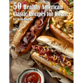 50 Healthy American Classic Recipes for Home - Paperback