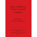 Survey of Medieval Castles of Anatolia I: Kütahya - Paperback