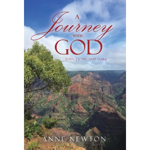 A Journey with God: John, 1 John and Mark - Hardcover