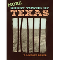 More Ghost Towns of Texas - Paperback