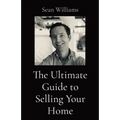 The Ultimate Guide to Selling Your Home - Paperback