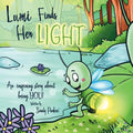 Lumi Finds Her Light: An inspiring story about being YOU! - Paperback