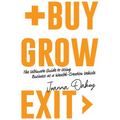 Buy, Grow, Exit: The ultimate guide to using business as a wealth-creation vehicle - Paperback