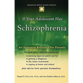 If Your Adolescent Has Schizophrenia: An Essential Resource for Parents - Hardcover