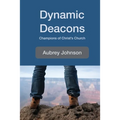 Dynamic Deacons: Champions of Christ's Church - Paperback