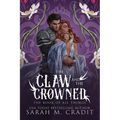 The Claw and the Crowned: A Standalone Enemies to Lovers Fantasy Romance - Paperback