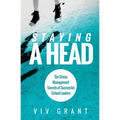 Staying A Head: The Stress Management Secrets of Successful School Leaders - Paperback