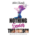 Nothing Sexier Than Freedom - Paperback