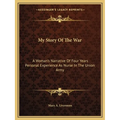 My Story Of The War: A Woman's Narrative Of Four Years Personal Experience As Nurse In The Union Army - Paperback