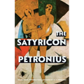 The Satyricon (Warbler Classics Annotated Edition) - Paperback